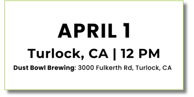 April 1 - Turlock, CA - 12PM - Dust Bowl Brewing